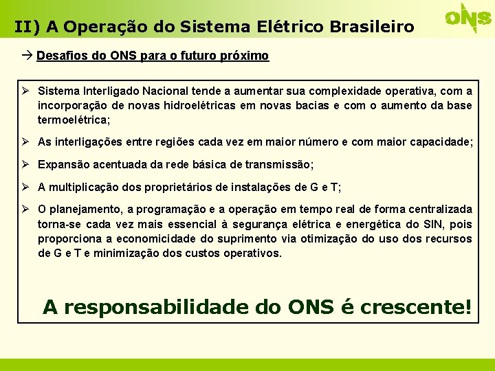 II) A Operação do Sistema Elétrico Brasileiro Desafios do ONS para o futuro próximo