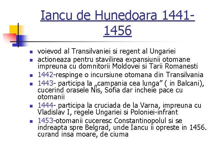 Iancu de Hunedoara 14411456 n n n voievod al Transilvaniei si regent al Ungariei Iancu de Hunedoara 14411456 n n n voievod al Transilvaniei si regent al Ungariei