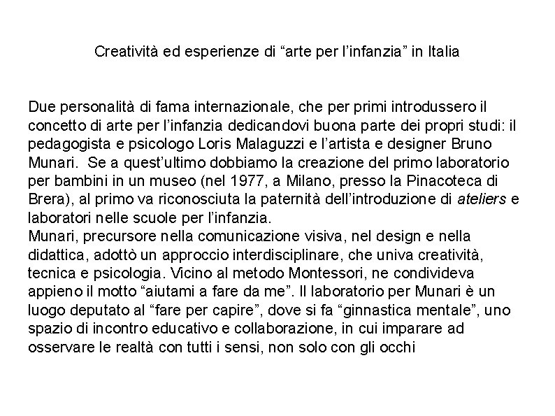 Creatività ed esperienze di “arte per l’infanzia” in Italia Due personalità di fama internazionale,