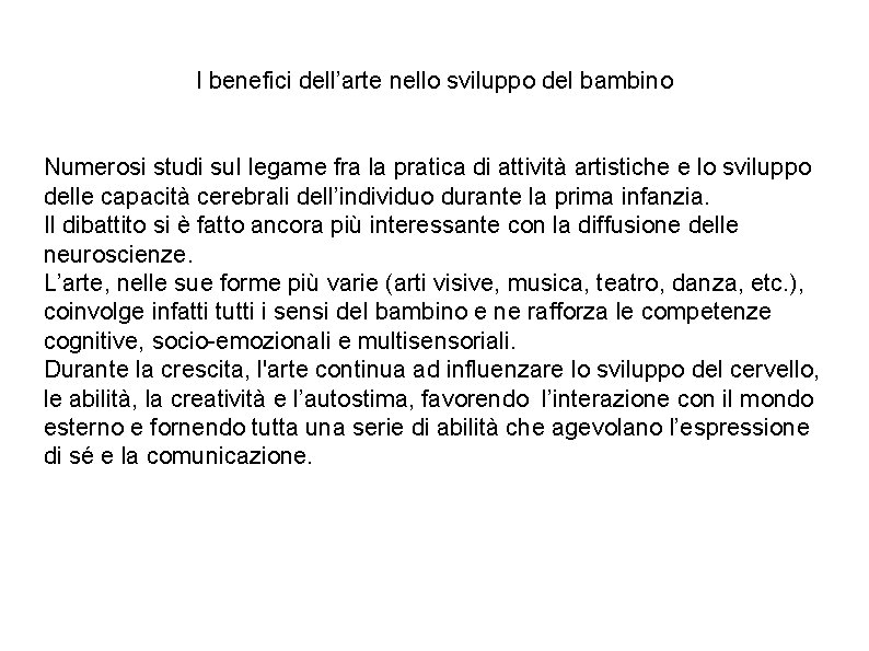 I benefici dell’arte nello sviluppo del bambino Numerosi studi sul legame fra la pratica