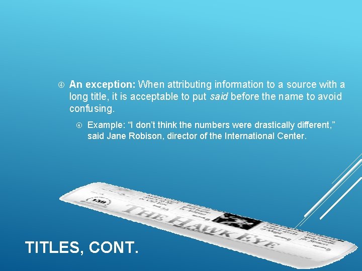  An exception: When attributing information to a source with a long title, it