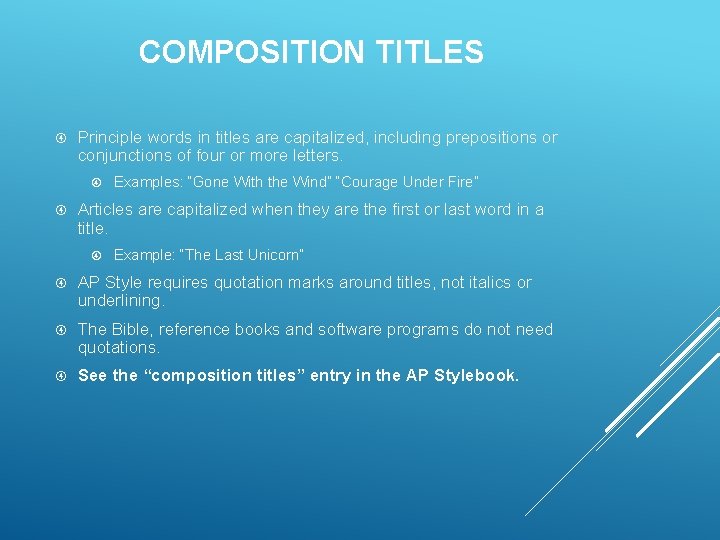 COMPOSITION TITLES Principle words in titles are capitalized, including prepositions or conjunctions of four