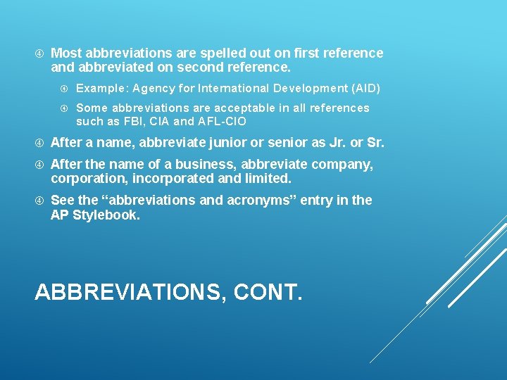  Most abbreviations are spelled out on first reference and abbreviated on second reference.