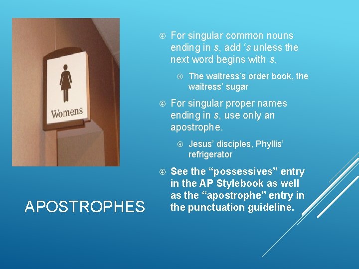  For singular common nouns ending in s, add ‘s unless the next word