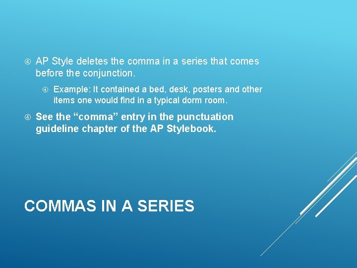  AP Style deletes the comma in a series that comes before the conjunction.