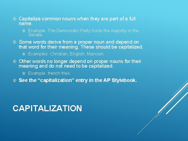  Capitalize common nouns when they are part of a full name. Some words
