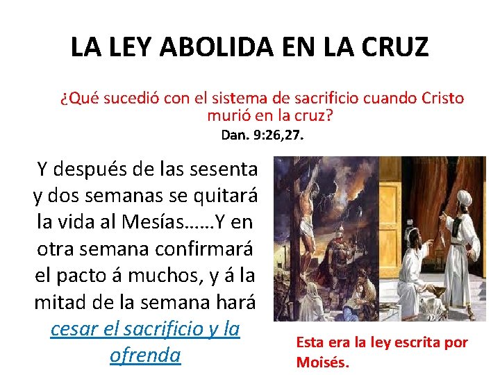 LA LEY ABOLIDA EN LA CRUZ ¿Qué sucedió con el sistema de sacrificio cuando LA LEY ABOLIDA EN LA CRUZ ¿Qué sucedió con el sistema de sacrificio cuando