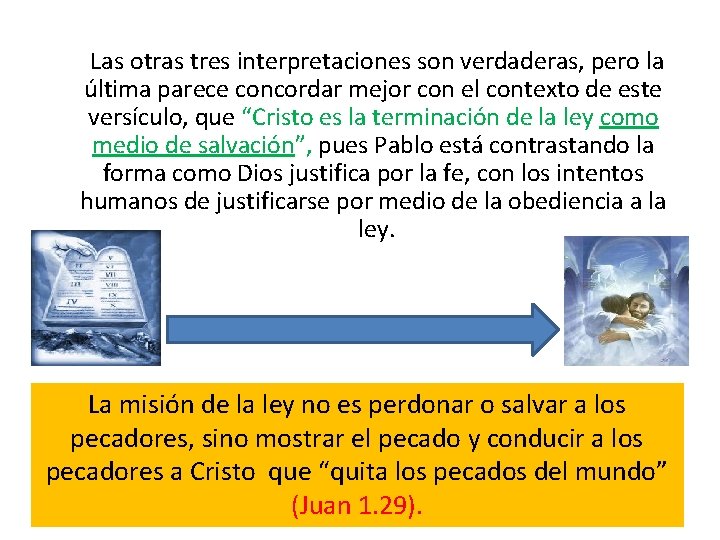 Las otras tres interpretaciones son verdaderas, pero la última parece concordar mejor con Las otras tres interpretaciones son verdaderas, pero la última parece concordar mejor con