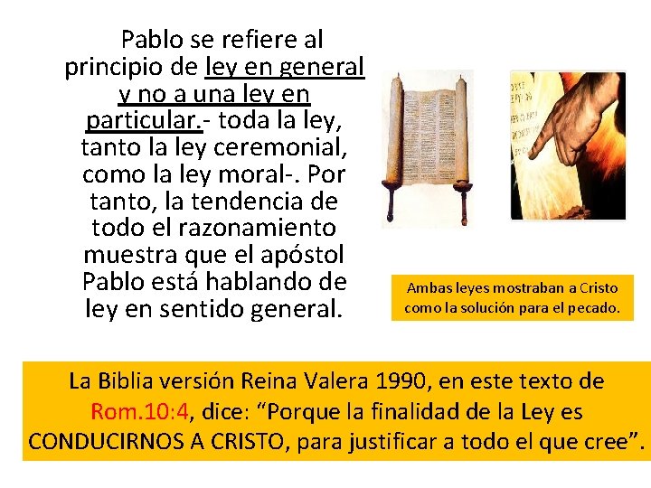 Pablo se refiere al principio de ley en general y no a una Pablo se refiere al principio de ley en general y no a una
