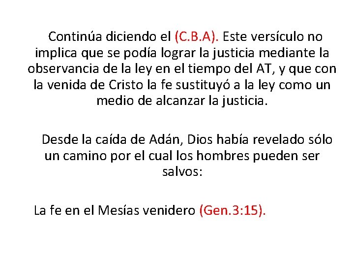 Continúa diciendo el (C. B. A). Este versículo no implica que se podía Continúa diciendo el (C. B. A). Este versículo no implica que se podía