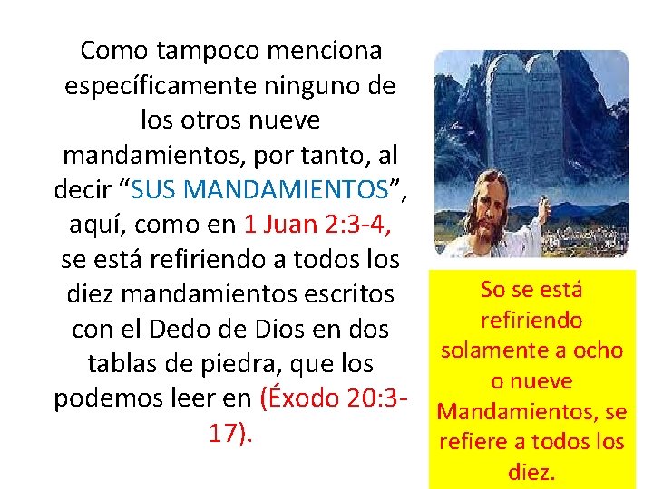 Como tampoco menciona específicamente ninguno de los otros nueve mandamientos, por tanto, al Como tampoco menciona específicamente ninguno de los otros nueve mandamientos, por tanto, al