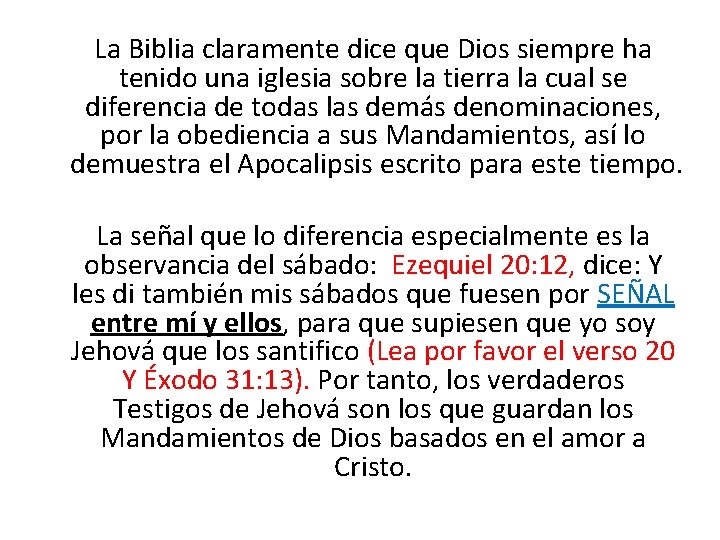 La Biblia claramente dice que Dios siempre ha tenido una iglesia sobre la La Biblia claramente dice que Dios siempre ha tenido una iglesia sobre la