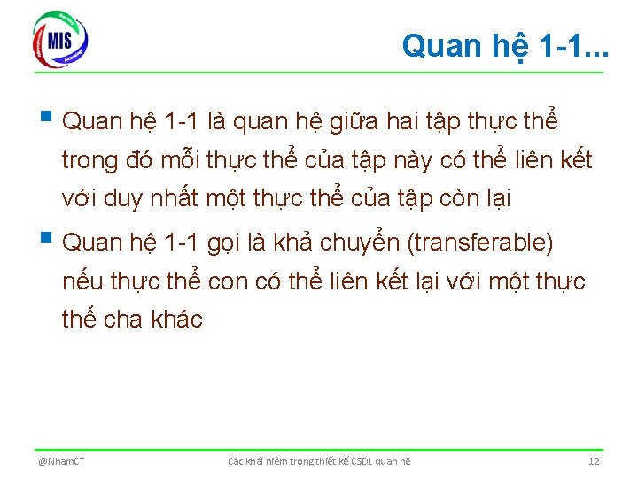 Quan hệ 1 -1. . . § Quan hệ 1 -1 là quan hệ