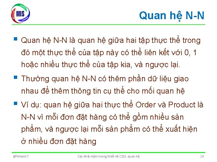 Quan hệ N-N § Quan hệ N-N là quan hệ giữa hai tập thực