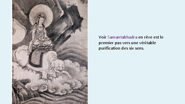Voir Samantabhadra en rêve est le premier pas vers une véritable purification des six