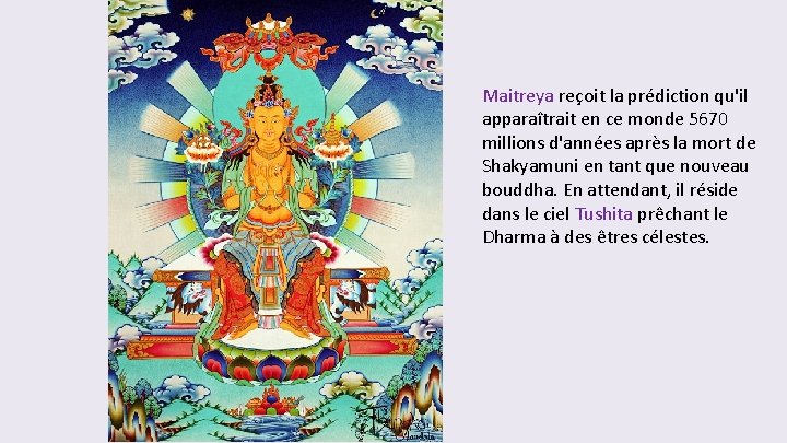 Maitreya reçoit la prédiction qu'il apparaîtrait en ce monde 5670 millions d'années après la