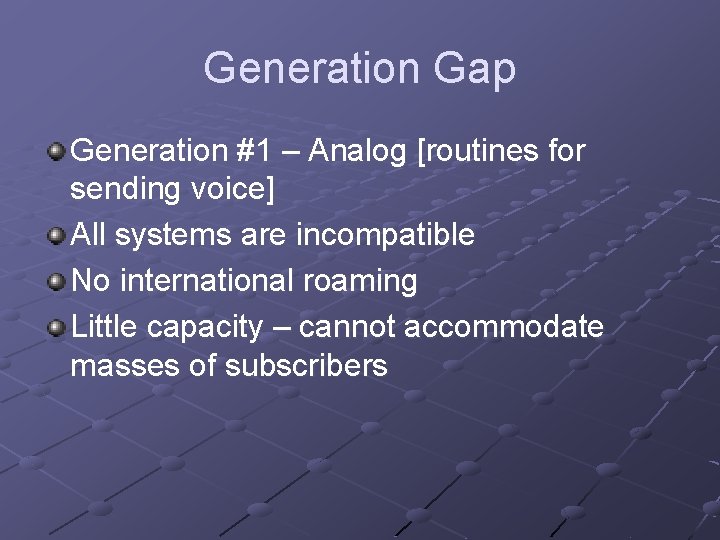 Generation Gap Generation #1 – Analog [routines for sending voice] All systems are incompatible