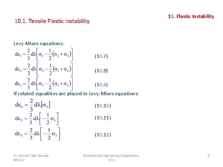 10. Plastic Instability 10. 1. Tensile Plastic Instability Levy-Mises equations: (10. 7) (10. 8)