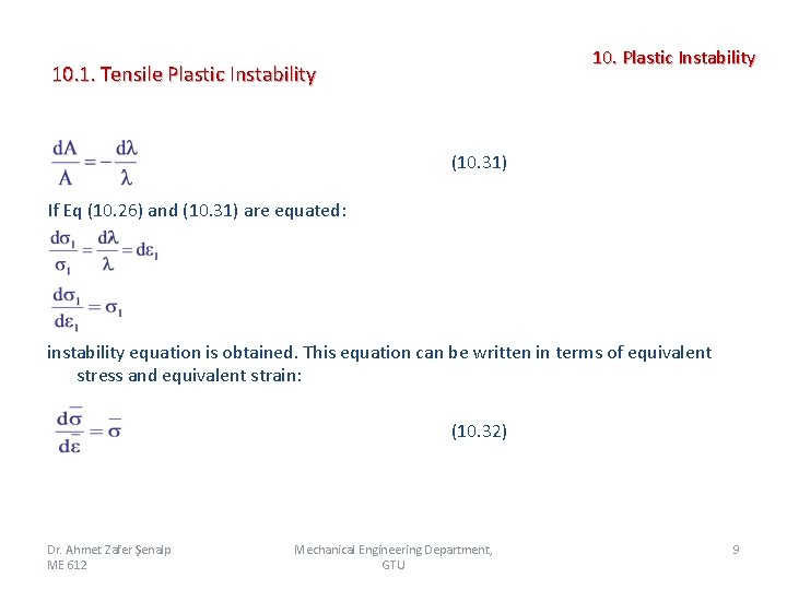 10. Plastic Instability 10. 1. Tensile Plastic Instability (10. 31) If Eq (10. 26)