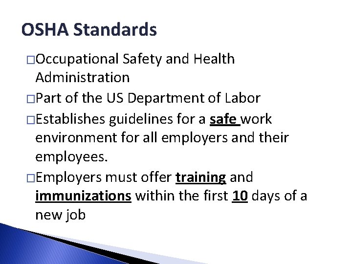 OSHA Standards �Occupational Safety and Health Administration �Part of the US Department of Labor