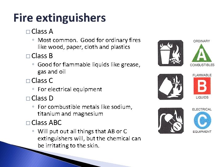 Fire extinguishers � Class A � Class B � Class C � Class D