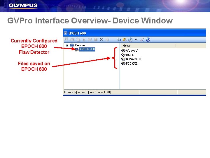 GVPro Interface Overview- Device Window Currently Configured EPOCH 600 Flaw Detector Files saved on