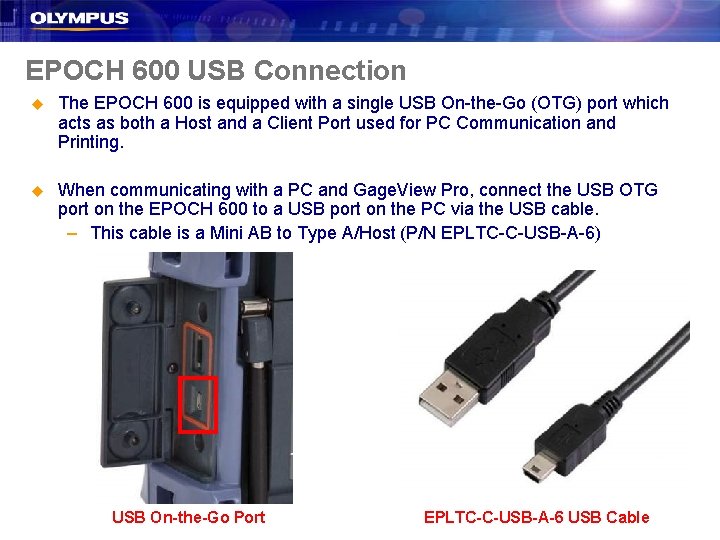 EPOCH 600 USB Connection u The EPOCH 600 is equipped with a single USB