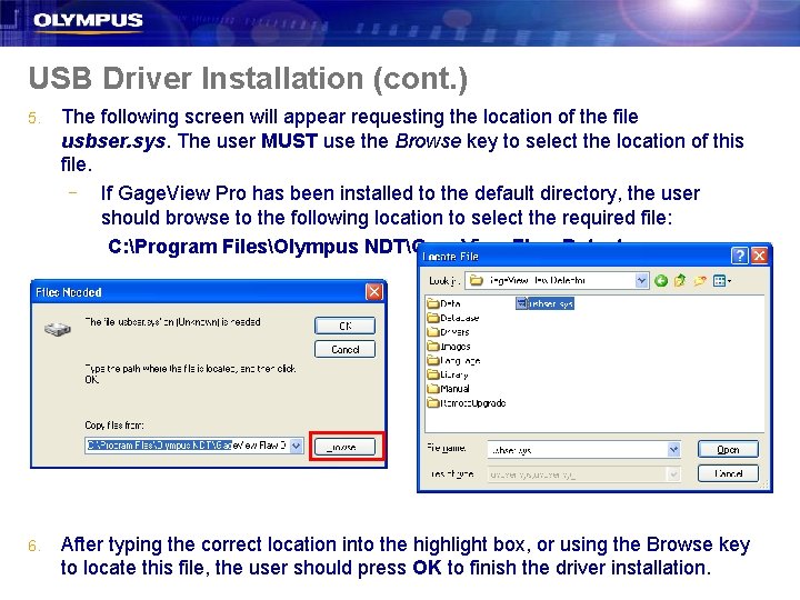 USB Driver Installation (cont. ) 5. The following screen will appear requesting the location