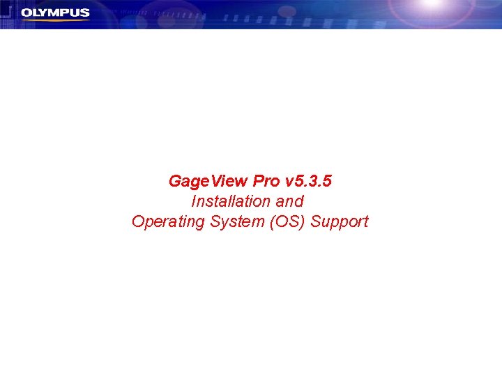 Gage. View Pro v 5. 3. 5 Installation and Operating System (OS) Support 