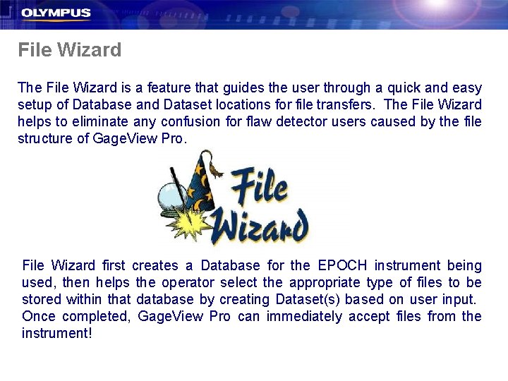 File Wizard The File Wizard is a feature that guides the user through a