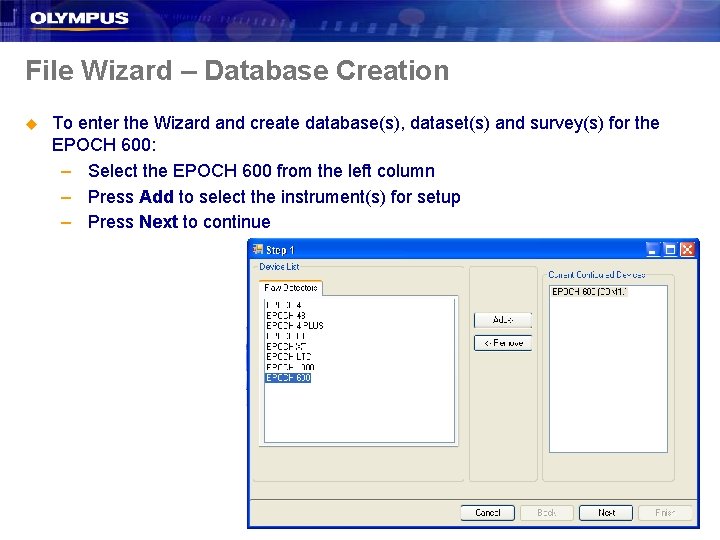 File Wizard – Database Creation u To enter the Wizard and create database(s), dataset(s)