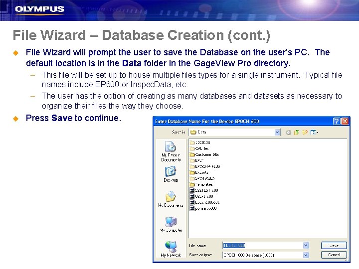 File Wizard – Database Creation (cont. ) u File Wizard will prompt the user
