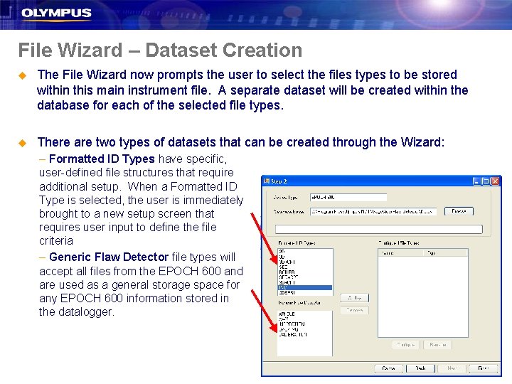 File Wizard – Dataset Creation u The File Wizard now prompts the user to
