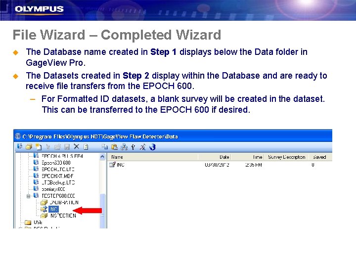 File Wizard – Completed Wizard u u The Database name created in Step 1