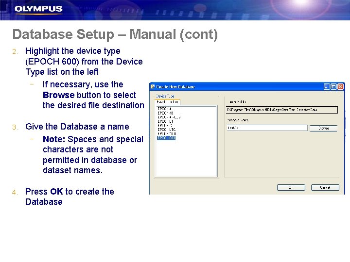 Database Setup – Manual (cont) 2. Highlight the device type (EPOCH 600) from the