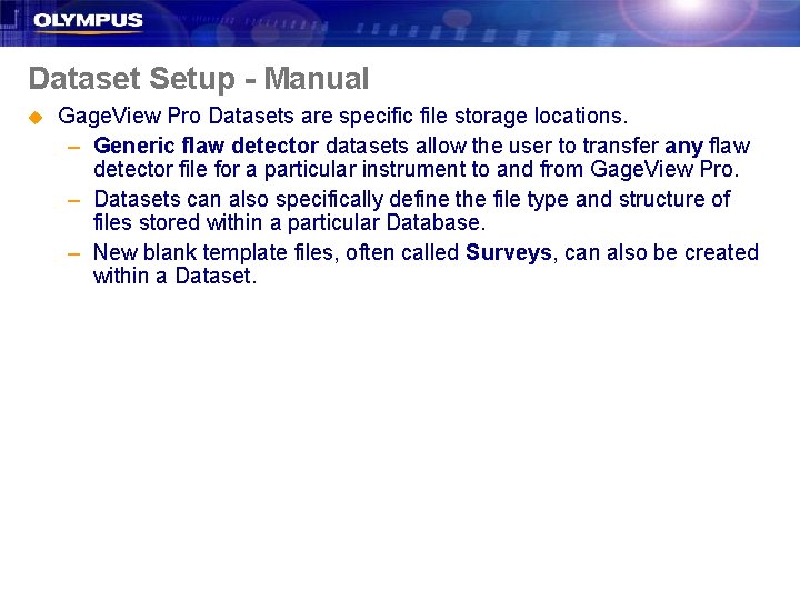 Dataset Setup - Manual u Gage. View Pro Datasets are specific file storage locations.