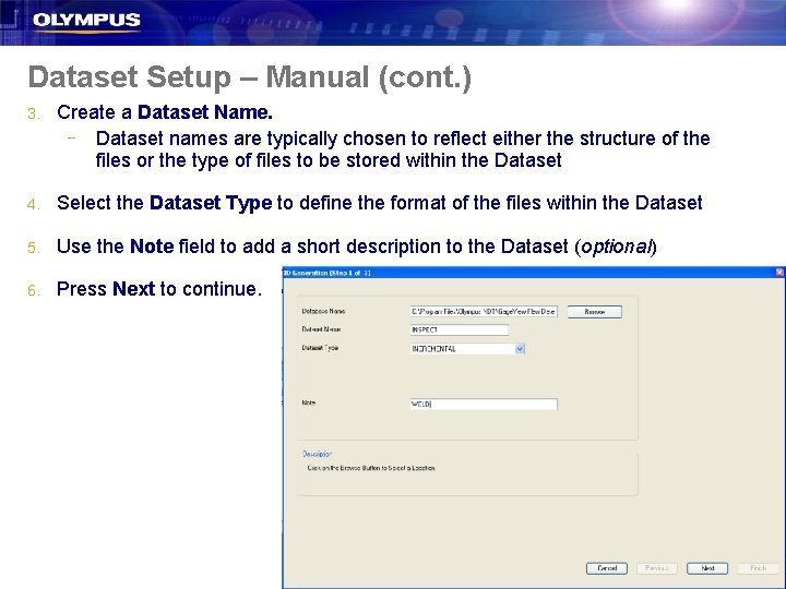 Dataset Setup – Manual (cont. ) 3. Create a Dataset Name. - Dataset names