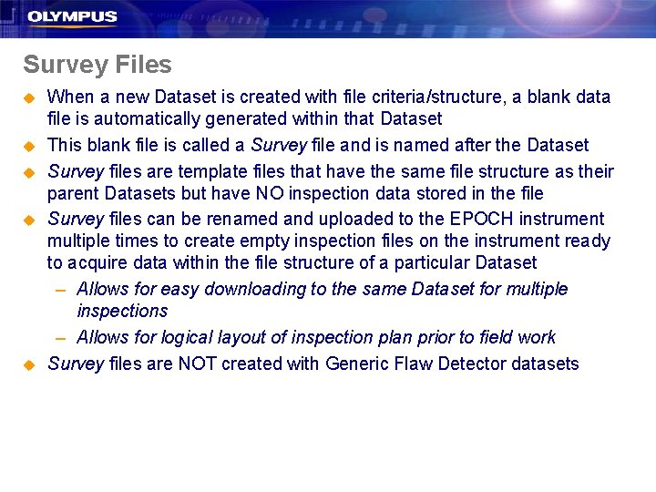 Survey Files u u u When a new Dataset is created with file criteria/structure,