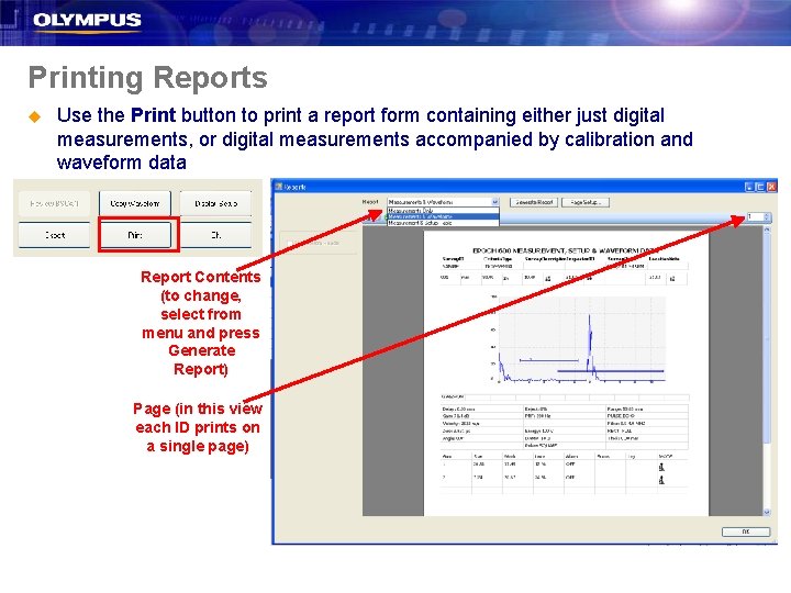 Printing Reports u Use the Print button to print a report form containing either