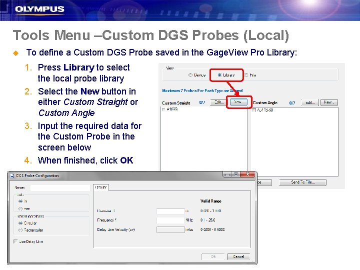 Tools Menu –Custom DGS Probes (Local) u To define a Custom DGS Probe saved