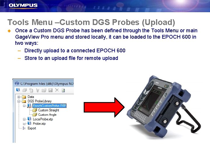 Tools Menu –Custom DGS Probes (Upload) u Once a Custom DGS Probe has been