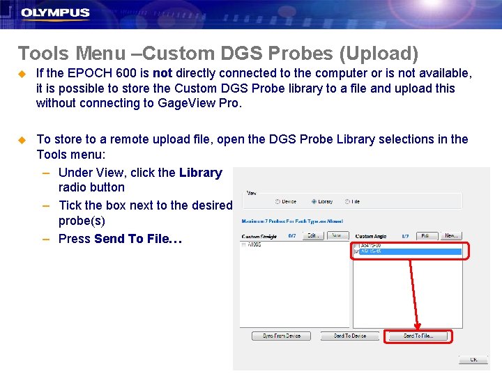 Tools Menu –Custom DGS Probes (Upload) u If the EPOCH 600 is not directly