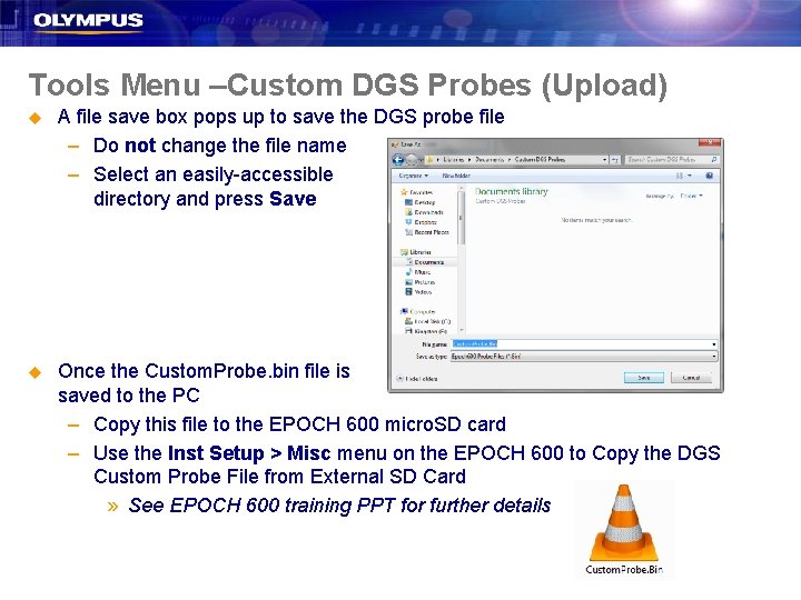 Tools Menu –Custom DGS Probes (Upload) u A file save box pops up to