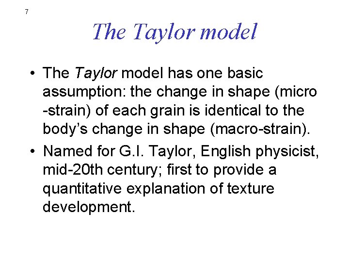 7 The Taylor model • The Taylor model has one basic assumption: the change