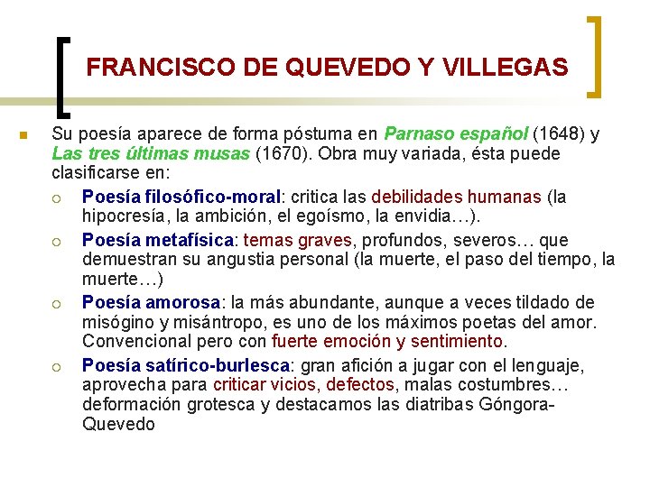 FRANCISCO DE QUEVEDO Y VILLEGAS n Su poesía aparece de forma póstuma en Parnaso