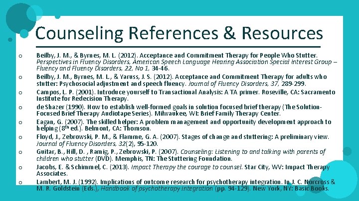 Counseling References & Resources o o o o o Beilby, J. M. , &