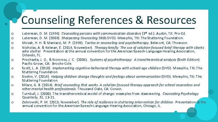 Counseling References & Resources o o o o o Luterman, D. M. (1996). Counseling