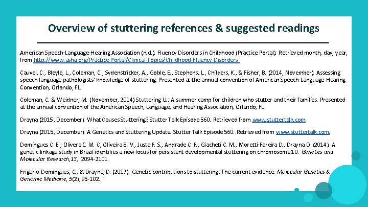 Overview of stuttering references & suggested readings American Speech‐Language‐Hearing Association (n. d. ). Fluency