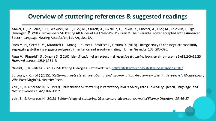 Overview of stuttering references & suggested readings Glover, H. , St. Louis, K. O.