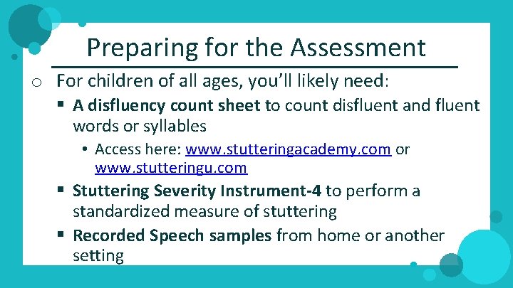 Preparing for the Assessment o For children of all ages, you’ll likely need: §